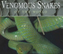 Venomous snakes of the world /