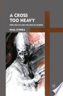 A Cross Too Heavy : Pope Pius XII and the Jews of Europe /