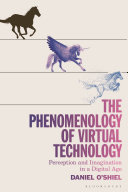 The phenomenology of virtual technology : perception and imagination in a digital age /