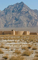 Espionage and counterintelligence in occupied Persia (Iran) : the success of the Allied secret services, 1941-45 /