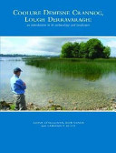 Coolure Demesne crannog, Lough Derravaragh : an introduction to its archaeology and landscapes /