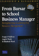 From bursar to school business manager : reengineering leadership for resource management /