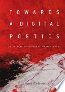 Towards a Digital Poetics : Electronic Literature & Literary Games /