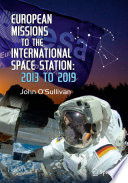 European Missions to the International Space Station : 2013 to 2019 /