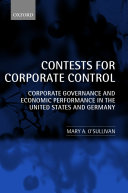 Contests for corporate control : corporate governance and economic performance in the United States and Germany /