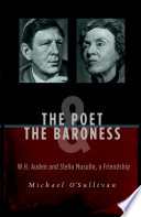 The poet & the baroness : W.H. Auden and Stella Musulin, a friendship /