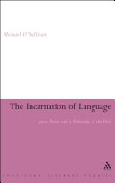 The incarnation of language : Joyce, Proust and a philosophy of the flesh /