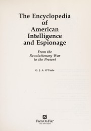 The encyclopedia of American intelligence and espionage : from the Revolutionary War to the present /