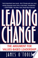 Leading change : the argument for values-based leadership /