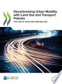 Decarbonising urban mobility with land use and transport policies : the case of Auckland, New Zealand.