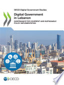 OECD Digital Government Studies Digital Government in Lebanon Governance for Coherent and Sustainable Policy Implementation