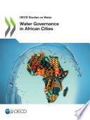 OECD Studies on Water Water Governance in African Cities