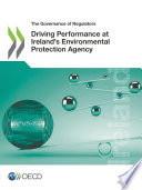 The Governance of Regulators Driving Performance at Ireland's Environmental Protection Agency