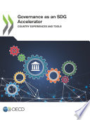 GOVERNANCE AS AN SDG ACCELERATOR COUNTRY EXPERIENCES AND TOOLS