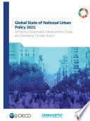 GLOBAL STATE OF NATIONAL URBAN POLICY 2021 achieving sustainable development goals and... delivering climate action.