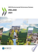 OECD ENVIRONMENTAL PERFORMANCE REVIEWS IRELAND 2021.