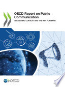 OECD REPORT ON PUBLIC COMMUNICATION : the global context and the way forward.