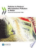 POLICIES TO REDUCE MICROPLASTICS POLLUTION IN WATER FOCUS ON TEXTILES AND TYRES.