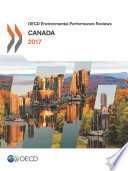 OECD ENVIRONMENTAL PERFORMANCE REVIEWS canada 2017.