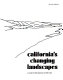 California's changing landscapes : a guide to the geology of the state /