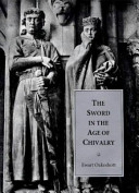 The sword in the age of chivalry /