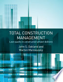 Total construction management : lean quality in construction project delivery /