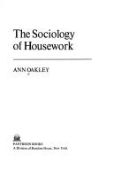 The sociology of housework /