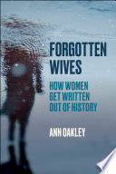 Forgotten wives : how women get written out of history /