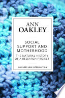 Social support and motherhood : the natural history of a research project /