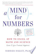 A mind for numbers : how to excel at math and science (even if you flunked algebra) /