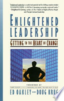 Enlightened leadership : getting to the heart of change /