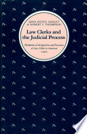 Law clerks and the judicial process : perceptions of the qualities and functions of law clerks in American courts /