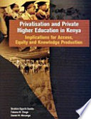 Privatisation and private higher education in Kenya : implications for access, equity, and knowledge production /