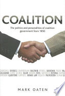 Coalition : the politics and personalities of coalition government from 1850 /