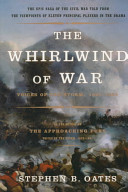 The whirlwind of war : voices of the storm, 1861-1865 /