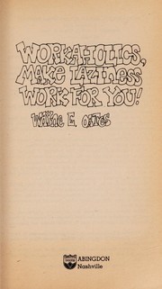 Workaholics, make laziness work for you! /