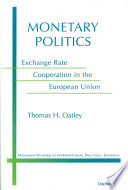 Monetary politics : exchange rate cooperation in the European Union /