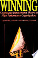 Winning : continuous improvement theory in high-performance organizations /