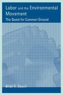 Labor and the environmental movement : the quest for common ground /