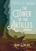 The tower of the Antilles : short stories /