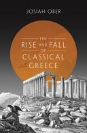 The rise and fall of classical Greece /