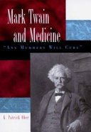 Mark Twain and medicine : "any mummery will cure" /