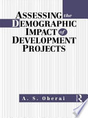 Assessing the demographic impact of development projects : conceptual, methodological, and policy issues /