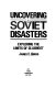 Uncovering Soviet disasters : exploring the limtis of Glasnot /