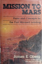 Mission to Mars : plans and concepts for the first manned landing /