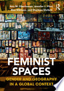 Feminist spaces : gender and geography in a global context /