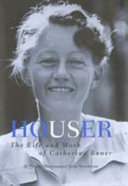 Houser : the life and work of Catherine Bauer /