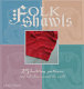 Folk shawls : 25 knitting patterns and tales from around the world /