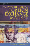 The psychology of the foreign exchange market /