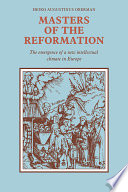 Masters of the reformation : the emergence of a new intellectual climate in Europe /